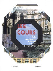 Les cours : de la Renaissance italienne au Paris d'aujourd'hui