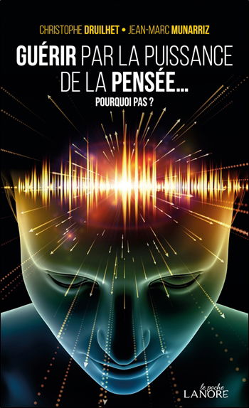 Guérir par la puissance de la pensée... : pourquoi pas ?