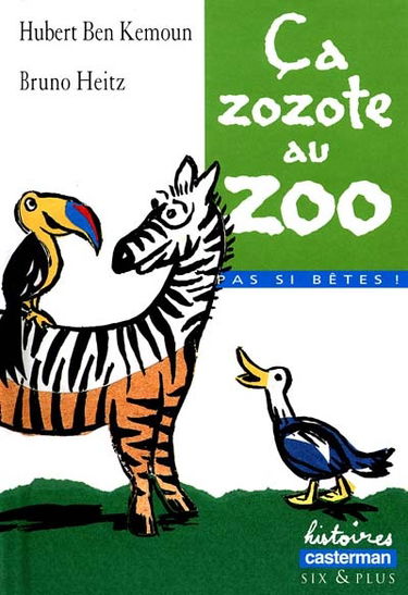 Pas si bêtes !. Vol. 1999. Ça zozote au zoo