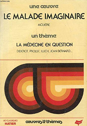 Le malade imaginaire : la medecine en question