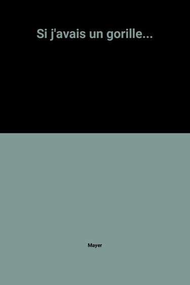 Si j'avais un gorille...