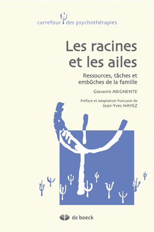 Les racines et les ailes : ressources, tâches et embûches de la famille