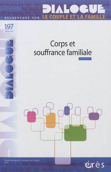 Dialogue, n° 197. Corps et souffrance familiale