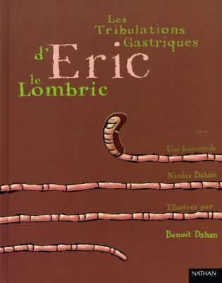 Les tribulations gastriques d'Eric le lombric