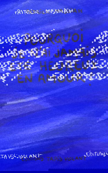 Pourquoi je n'ai jamais été heureux en amour !