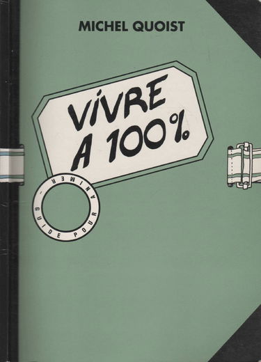 Vivre à 100 % : guide pour l'animateur