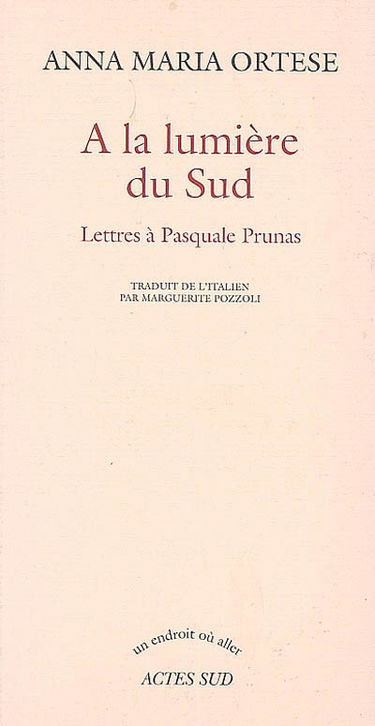 A la lumière du Sud : lettres à Pasquale Prunas