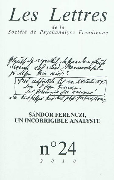 Lettres de la Société de psychanalyse freudienne (Les), n° 24. Sandor Ferenczi : un incorrigible analyste