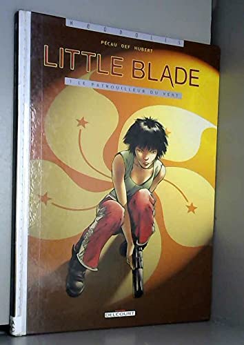 Little Blade. Vol. 1. Le patrouilleur du vent