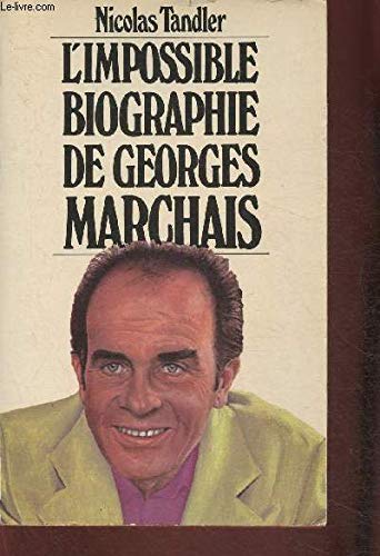 Couverture de L'impossible Biographie De Georges Marchais