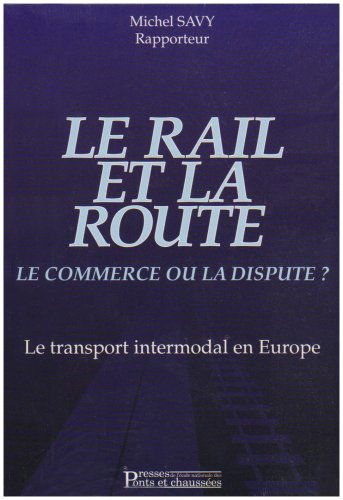 Le rail et la route : le commerce ou la dispute ? : le transport intermodal en Europe