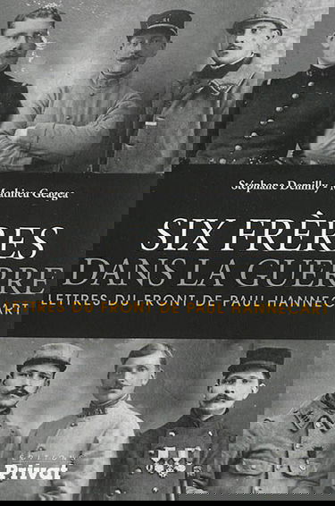 Six frères dans la guerre : lettres du front de Paul Hannecart