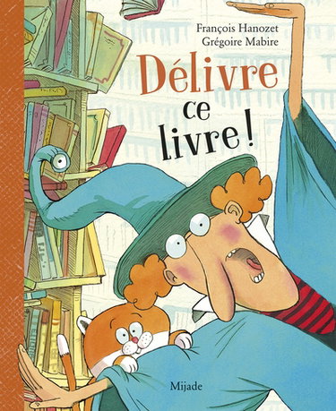 Couverture de Délivre ce livre !