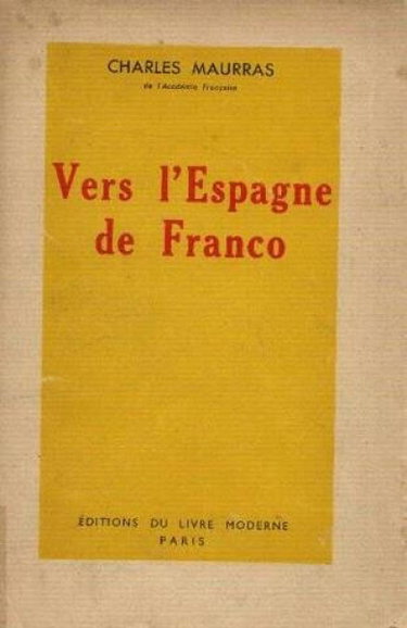 Couverture de Charles Maurras,... Vers l'Espagne de Franco par Charles Maurras