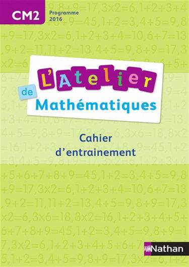 L'atelier de mathématiques, CM2 : cahier d'entraînement