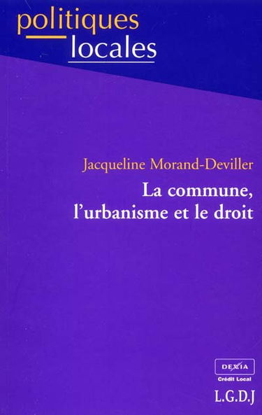 La commune, l'urbanisme et le droit