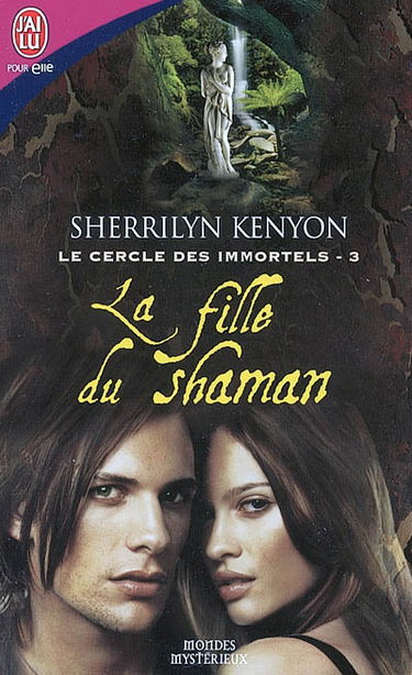 Le cercle des immortels. Vol. 3. La fille du shaman