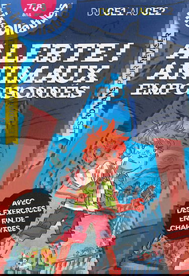 Alerte ! : animaux empoisonnés : du CE1 au CE2, 7-8 ans