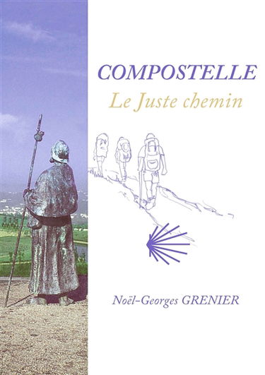 COMPOSTELLE : LE JUSTE CHEMIN