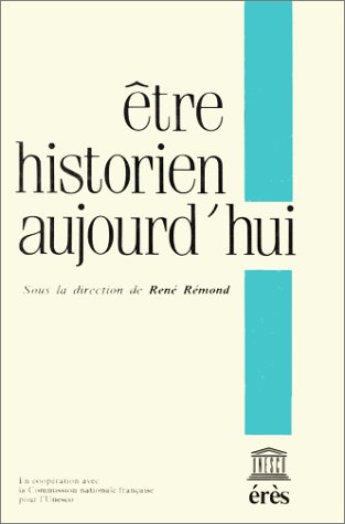 Couverture de Etre historien aujourd'hui