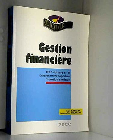 Gestion financière : DECF, épreuve numéro 4 - enseignement supérieur, formation continue