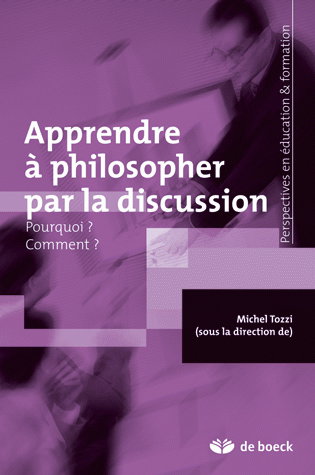 Couverture de Apprendre à philosopher par la discussion : pourquoi ? comment ? par Michel Tozzi