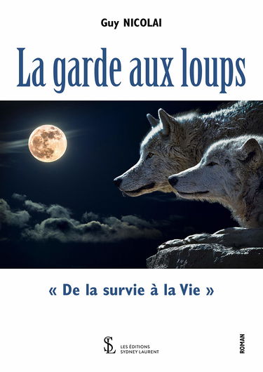 La garde aux loups: « De la survie à la vie »