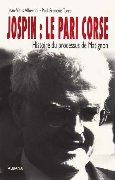 Jospin, le pari corse : histoire du processus de Matignon