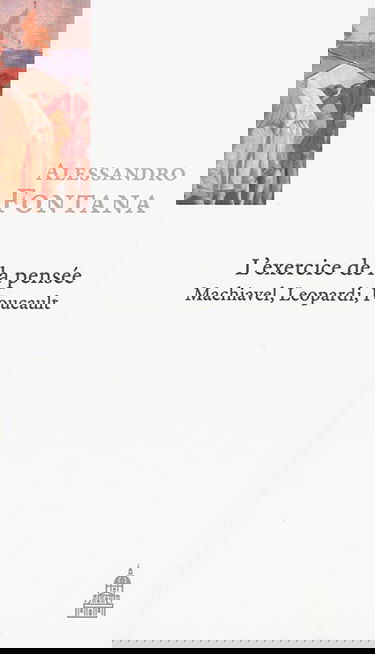 L'exercice de la pensée : Machiavel, Leopardi, Foucault