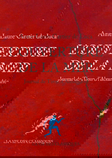 L'ouverture de la mer: Journal de Tiron d'Alexandrie