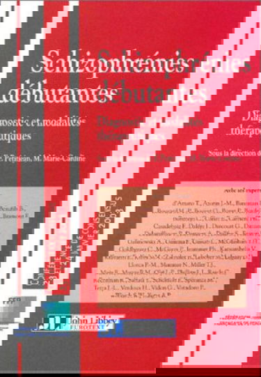 Schizophrénies débutantes : diagnostic et modalités thérapeutiques : conférence de consensus, 23-24 janvier 2003, Paris, Hôpital Sainte-Anne