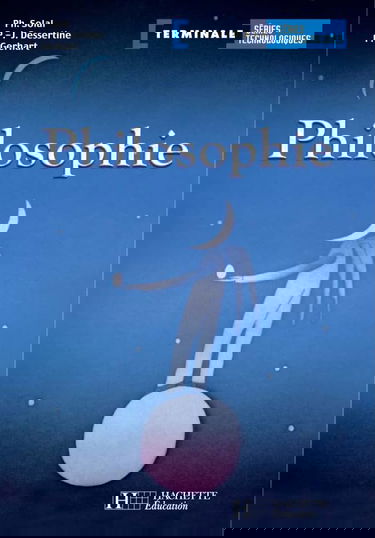 Philosophie Term. séries technologiques - Livre élève - Ed.2004