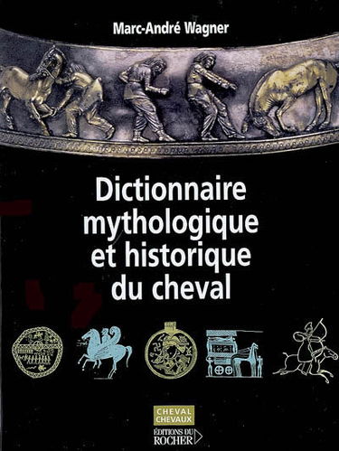 Dictionnaire mythologique et historique du cheval
