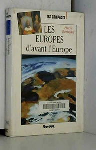 Les Europes d'avant l'Europe