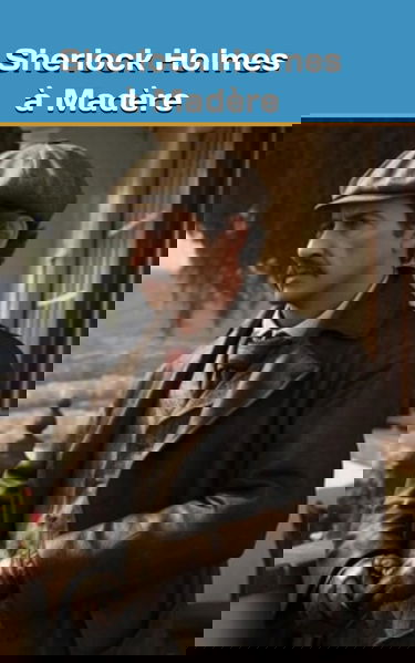 Sherlock Holmes à Madère