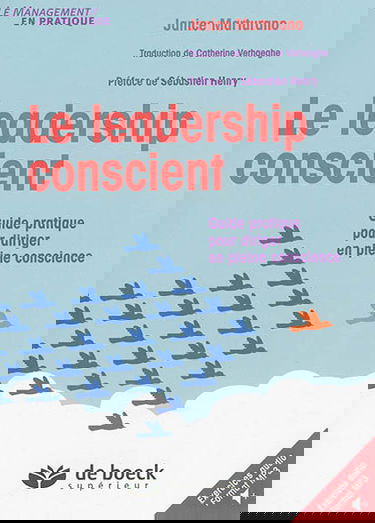 Le leadership conscient : guide pratique pour diriger en pleine conscience