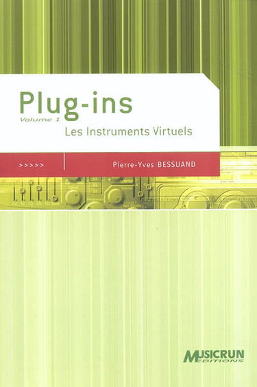 Couverture de Plug-ins. Vol. 1. Les instruments virtuels