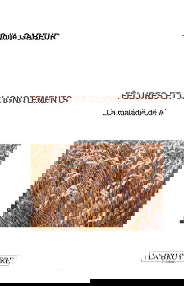 Fêlures et clignotements: La maladie de A