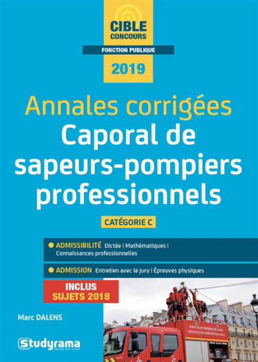 Caporal de sapeurs-pompiers professionnels, catégorie C : annales corrigées : concours 2019