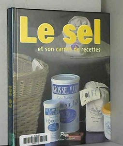 Le sel - et son carnet de recettes