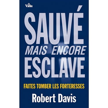 Sauvé mais encore esclave : faites tomber les forteresses