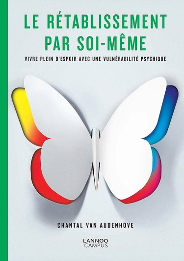 Couverture de Le rétablissement par soi-même: Vivre plein d'espoir avec une vulnérabilité psychique