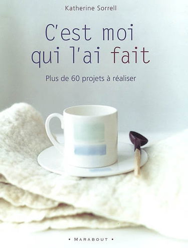 C'est moi qui l'ai fait : plus de 60 projets à réaliser