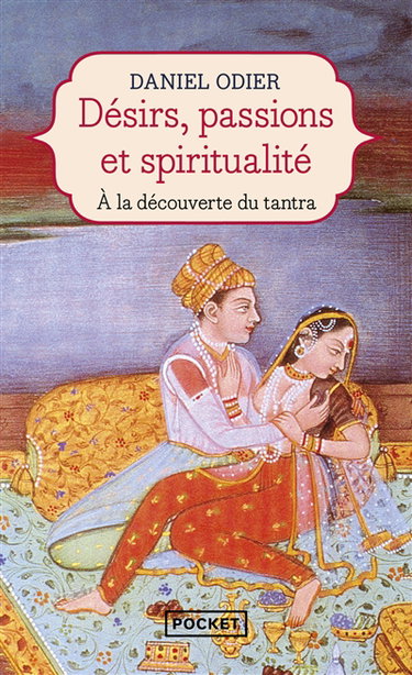 Désirs, passions et spiritualité : à la découverte du tantra