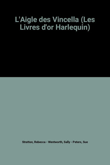 L'Aigle des Vincella (Les Livres d'or Harlequin)