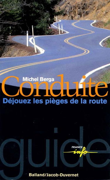 Conduite, déjouez les pièges de la route