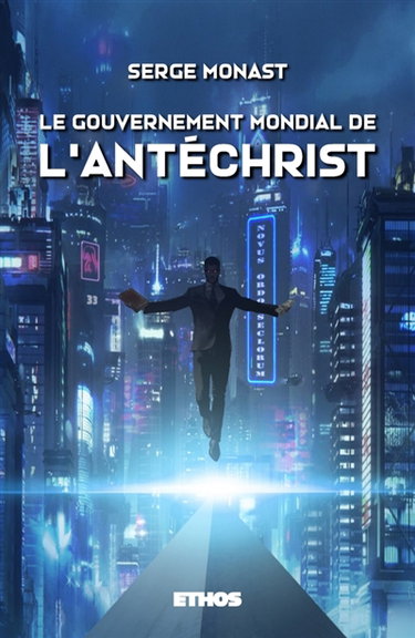Couverture de Le gouvernement mondial de l'Antéchrist