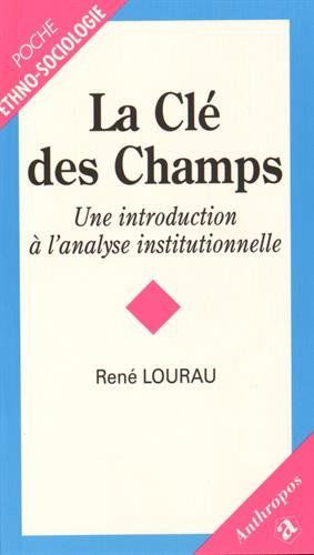 La clé des champs : introduction à l'analyse institutionnelle