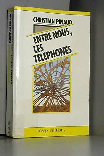 Entre nous les téléphones : vers une sociologie de la télécommunication