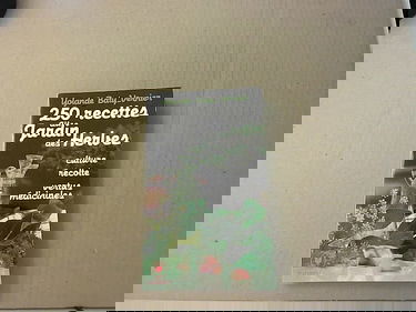 Deux cent cinquante recettes au jardin des herbes